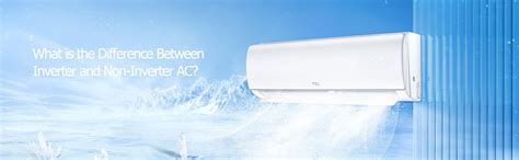 What is the Difference Between Inverter and Non-Inverter AC?