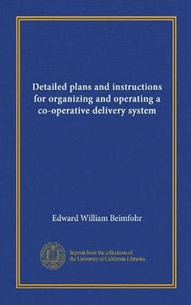 Detailed plans and instructions for organizing and operating a co ...