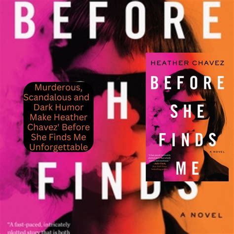 Heather Chavez's Before She Finds Me Is Murderous, Scandalous And ...