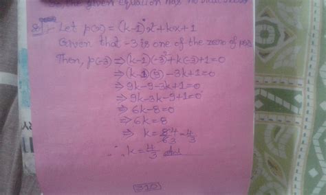 If -3 is one of the zeroes of the polynomial (k-1)x²+kx+1, find the ...