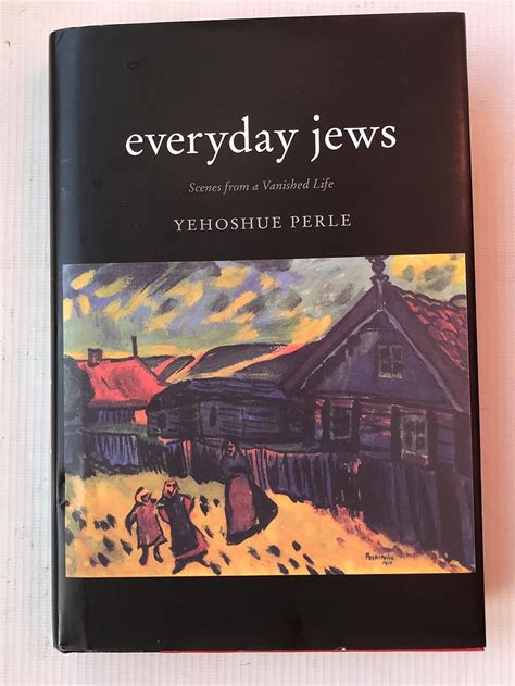 Everyday Jews – Scenes from a Vanished Life (New Yiddish Library Series ...