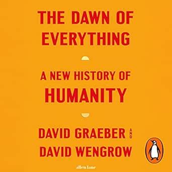 The Dawn of Everything: A New History of Humanity (Audio Download ...