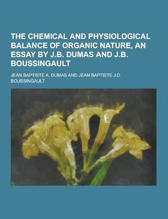 The Chemical and Physiological Balance of Organic Nature, an Essay by J ...