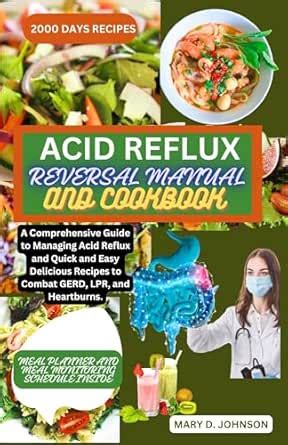 ACID REFLUX REVERSAL MANUAL AND COOKBOOK: A Comprehensive Guide to ...