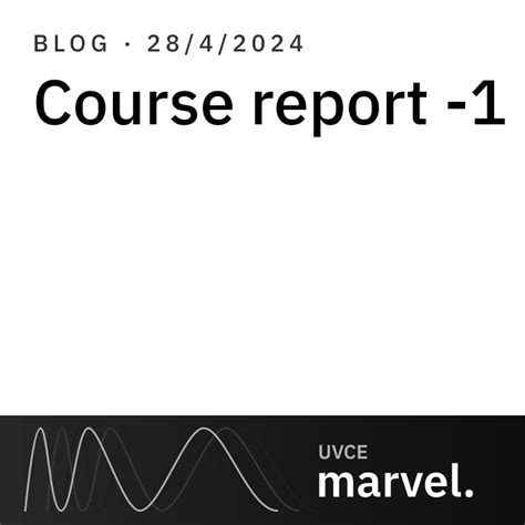 Course report -1 | UVCE MARVEL