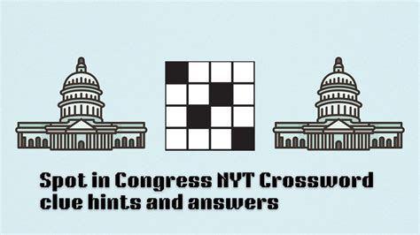 'Spot in Congress' NYT Crossword hints and answers