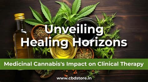 Unveiling Healing Horizons: Medicinal Cannabis's Impact on Clinical Th ...