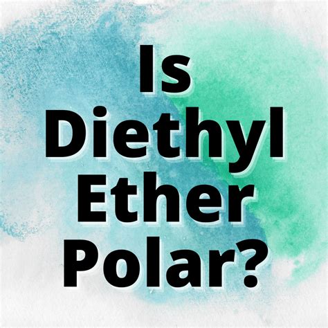 Diethyl Ether Polarity