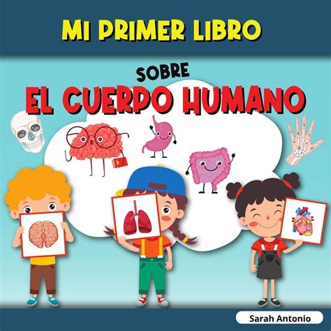 Buy Mi Primer Libro Sobre El Cuerpo Humano: El cuerpo humano del niño ...