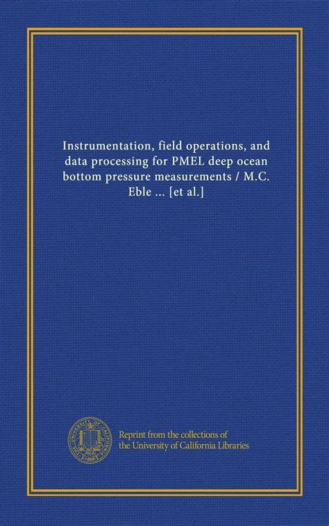 Instrumentation, field operations, and data processing for PMEL deep ...