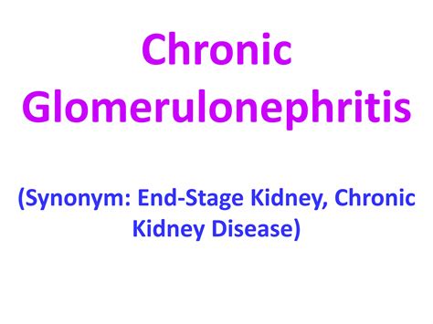 Chronic Glomerulonephritis | PPTX | Diseases and Conditions | Medical ...