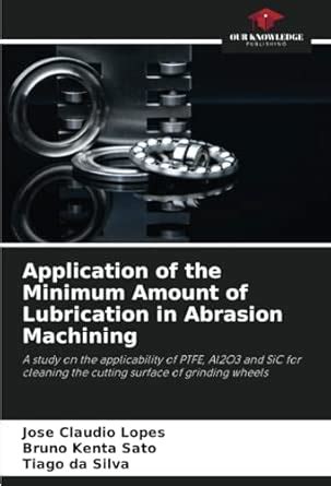 Buy Application of the Minimum Amount of Lubrication in Abrasion ...