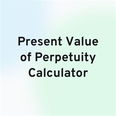 Present Value of Perpetuity Calculator | hexacalculator.com