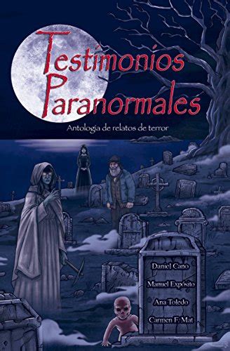 Testimonios Paranormales: Antología de relatos de terror (Spanish ...