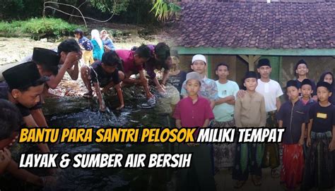 Bangun Impian Para Santri Miliki Bangunan dan MCK Layak - BerkahYatim