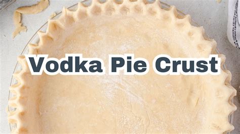 Zoe Bakes Vodka Pie Crust at Lee Porter blog