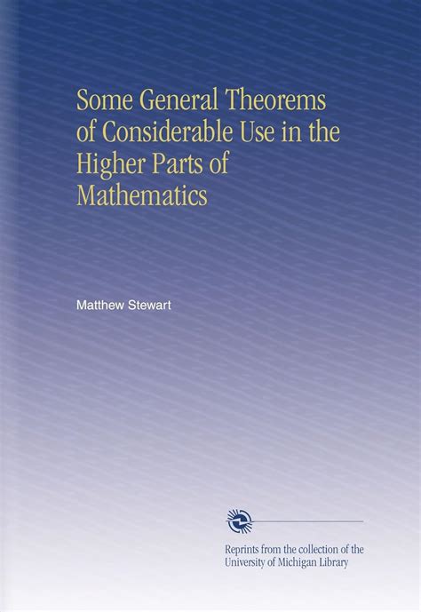 Some General Theorems of Considerable Use in the Higher Parts of ...