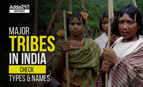 Major Tribes in India, Check Types and Names