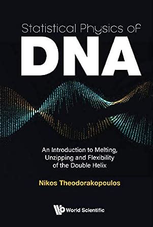 Statistical Physics Of Dna: An Introduction To Melting, Unzipping And ...