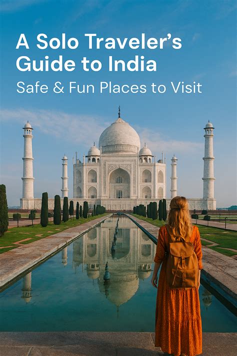 A Solo Traveler’s Guide to India: Safe & Fun Places to Visit ...