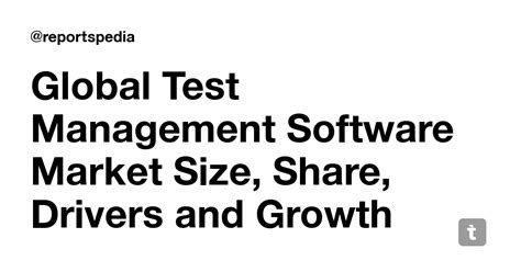 Global Test Management Software Market Size, Share, Drivers and Growth ...