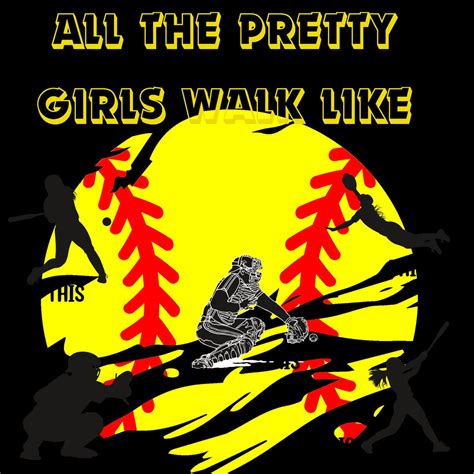 All the Pretty Girls Walk Like This Softball Png, Instant Download - Etsy