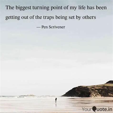 getting out of the traps ... | Quotes & Writings by Pen Scrivener ...