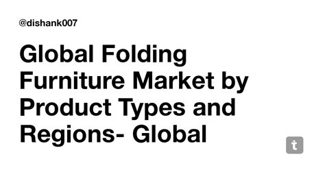 Global Folding Furniture Market by Product Types and Regions- Global ...