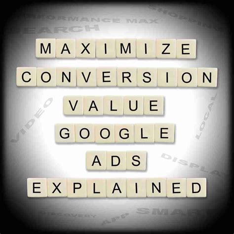 Google Ads Maximize Conversion Value - Explained