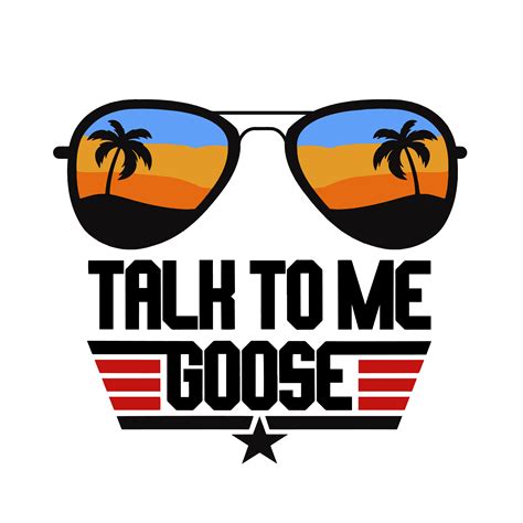 Talk To Me Goose Svg, Top Gun Svg, Maverick Movie Svg, Goose | Inspire ...