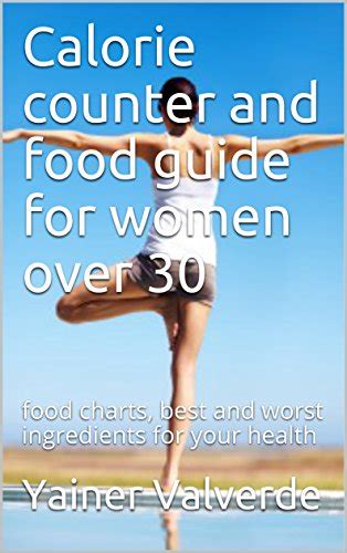 Calorie counter and food guide for women over 30: food charts, best and ...