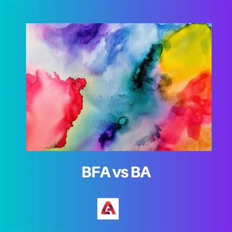 BFA vs BA: Difference and Comparison
