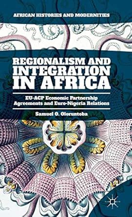 Regionalism and Integration in Africa: EU-ACP Economic Partnership ...