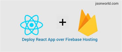 How to Deploy React App over Firebase Hosting | JSON World