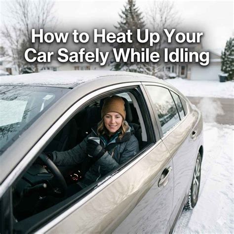 How to Heat Up Your Car Safely While Idling