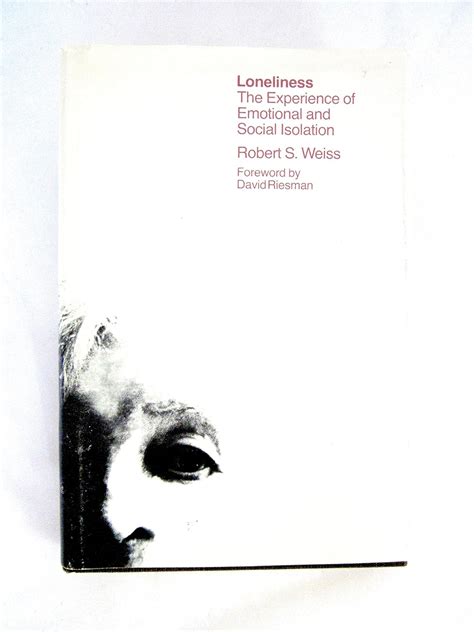 Loneliness: The Experience of Emotional and Social Isolation : Weiss ...