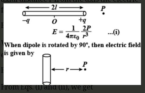 The electric field due to an electric dipole at a distance r from its ...