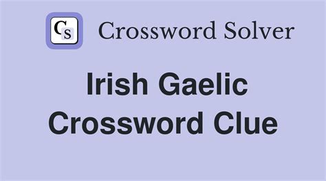 Irish Gaelic - Crossword Clue Answers - Crossword Solver