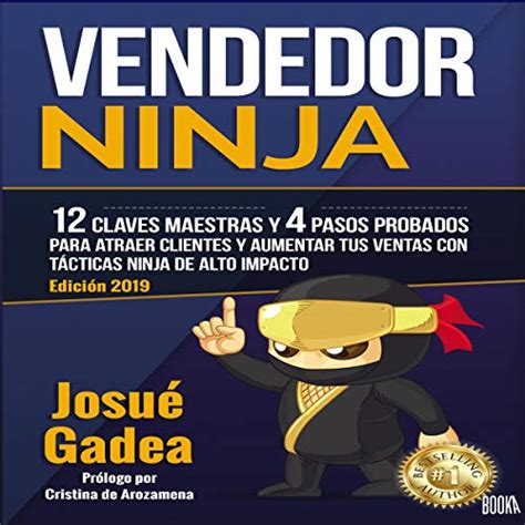 Vendedor Ninja [Ninja Seller]: 12 Claves Maestras y 4 Pasos Probados ...