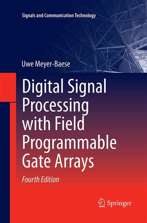 Digital Signal Processing with Field Programmable Gate Arrays (Signals ...