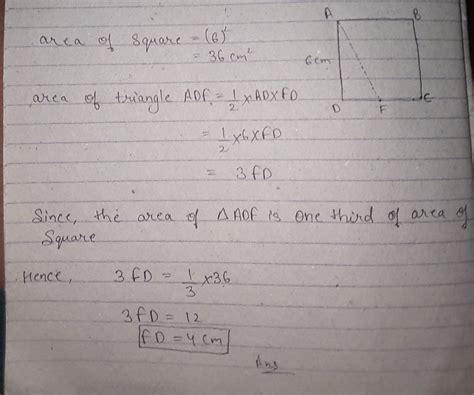 ABCD represents a square of side 6 cm. F is point on DC such that the ...