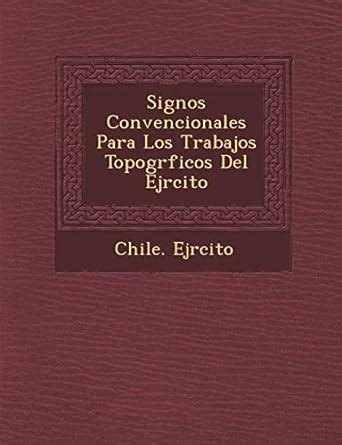Signos Convencionales Para Los Trabajos Topogr ficos Del Ej rcito : Ej ...