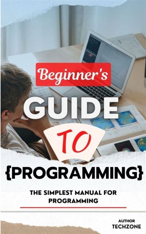 Beginners Guide To Programming: The Simplest Manual For Programming ...