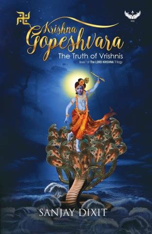 Krishna Gopeshvara: The Truth of Vrishnis | Book One of The LORD ...
