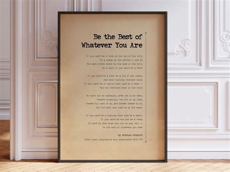 Be the Best of Whatever You Are Poem by Douglas Mulloch Poster Print Do ...