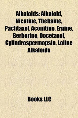 Alkaloids: Alkaloid, Nicotine, Paclitaxel, Aconitine, Ergine, Berberine ...