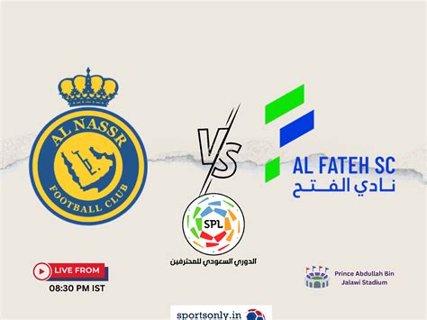 SPL: Al Nassr Vs Al Fateh SC, Lineup and Preview