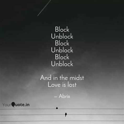 Block Unblock Block Unblo... | Quotes & Writings by Abrix | YourQuote