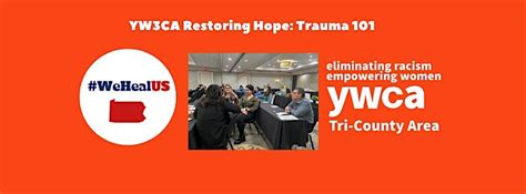 YW3CA Restoring Hope: Trauma 101 - An Overview of Trauma-Informed Care ...
