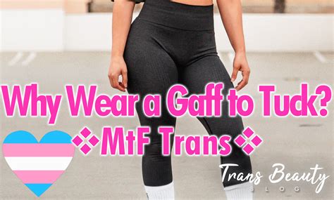 3 Reasons Why You Should Wear a Gaff to Tuck | MtF Transgender Tips – Trans Beauty